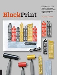 Block Print: Everything you need to know for printing with lino blocks, rubber blocks, foam sheets, and stamp sets