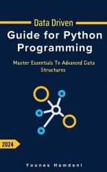 Data Driven Guide for Python Programming: Master Essentials to Advanced Data Structures