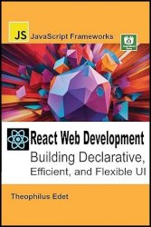 React Web Development: Building Declarative, Efficient, and Flexible UI