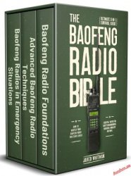 The Baofeng Radio Bible: Ultimate 3-in-1 Survival Guide