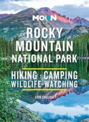 Moon Rocky Mountain National Park: Hiking, Camping, Wildlife-Watching (Travel Guide), 3rd Edition