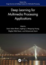 Deep Learning for Multimedia Processing Applications: Volume 1: Image Security and Intelligent Systems for Multimedia Processing