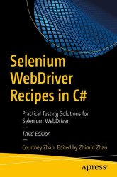 Selenium WebDriver Recipes in C#: Practical Testing Solutions for Selenium WebDriver 3rd Edition