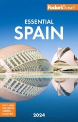 Fodor's Essential Spain 2024 (Full-color Travel Guide), 7th Edition