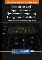 Principles and Applications of Quantum Computing Using Essential Math