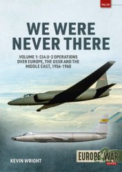 We Were Never There Volume 1 (Europe@War Series 14)