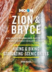 Moon Zion & Bryce: With Arches, Canyonlands, Capitol Reef, Grand Staircase-Escalante & Moab (Travel Guide), 10th Edition