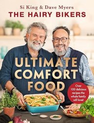 The Hairy Bikers' Ultimate Comfort Food: The perfect Christmas gift for every food lover in your family