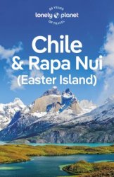 Lonely Planet Chile & Rapa Nui (Easter Island), 12th Edition