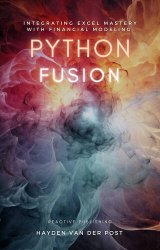 Python Fusion: Integrating Excel Mastery with Financial Modeling: A comprehensive Guide