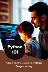 Python 101: A Beginner's Guide to Python Programming