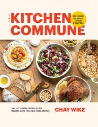 The Kitchen Commune: Meals to Heal and Nourish Everyone at Your Table