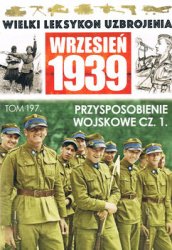 Przysposobienie Wojskowe Cz.1 (Wielki Leksykon Uzbrojenia: Wrzesien 1939 Tom 197)