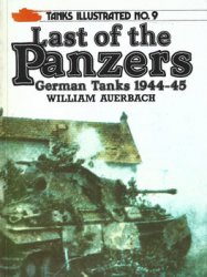 Last of the Panzers: German Tanks 1944-1945 (Tanks Illustrated 9)