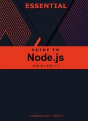 Essential Guide to Node.js for All Levels (2024 Collection: Forging Ahead in Tech and Programming)