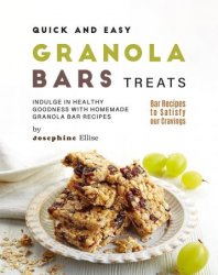 Quick and Easy Granola Bar Treats: Indulge in Healthy Goodness with Homemade Granola Bar Recipes