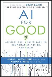 AI for Good: Applications in Sustainability, Humanitarian Action, and Health