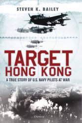 Target Hong Kong: A true story of U.S. Navy Pilots at War (Osprey General Military)