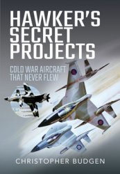 Hawkers Secret Projects: Cold War Aircraft That Never Flew