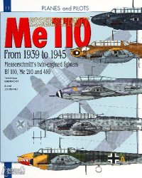 Messerschmitt Me 110: From 1939 to 1945 (Planes and Pilots 11)