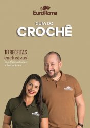 EuroRoma - Guia do Croch?: 18 Receitas exclusivas
