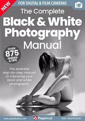 The Complete Black & White Photography Manual  21th Edition 2024