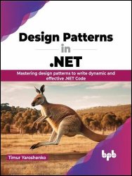 Design Patterns in .NET: Mastering design patterns to write dynamic and effective .NET Code