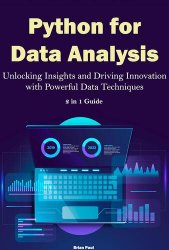 Python for Data Analysis: Unlocking Insights and Driving Innovation with Powerful Data Techniques. 2 in 1 Guide