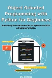 Object Oriented Programming with Python for Beginners: Mastering the Fundamentals of Python and OOP