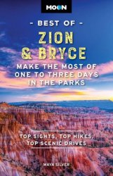Moon Best of Zion & Bryce: Make the Most of One to Three Days in the Parks (Moon Best of Travel Guide), 2nd Edition