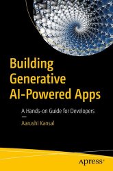 Building Generative AI-Powered Apps: A Hands-on Guide for Developers