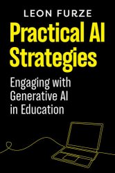 Practical AI Strategies: Engaging with Generative AI in Education