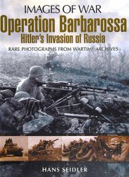 Operation Barbarossa: Hitlers Invasion of Russia (Images of War)