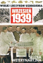 Sluzba Weterynaryjna (Wielki Leksykon Uzbrojenia: Wrzesien 1939 Tom 205)