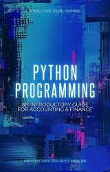 Python Programming: An Introductory Guide for Accounting & Finance