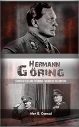 Hermann Goring: Echoes of Evil and the Moral Failings of the Nazi Era