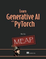 Learn Generative AI with PyTorch (MEAP v2)