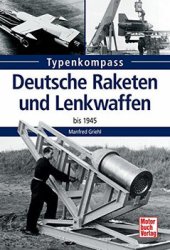 Deutsche Raketen und Lenkwaffen bis 1945