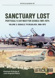 Sanctuary Lost: Portugals Air War for Guinea 1961-1974 Volume 2 (Africa@War Series 67)