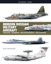 Modern Russian Military Aircraft: Fighters, Bombers, Reconnaissance, Helicopters (Technical Guides)