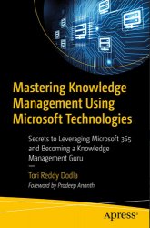 Mastering Knowledge Management Using Microsoft Technologies: Secrets to Leveraging Microsoft 365