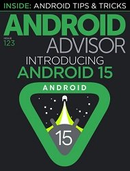 Android Advisor - Issue 123 2024
