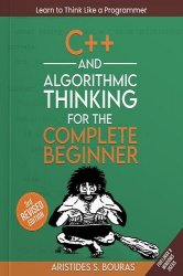 C++ and Algorithmic Thinking for the Complete Beginner Third Edition