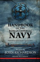 Handbook of the Roman Imperial Navy: Organisation of the Roman Imperial Navy