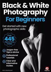 Black & White Photography For Beginners  19th Edition 2024