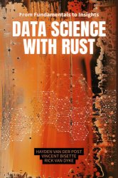 Data Science with Rust: From Fundamentals to Insights