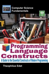 Programming Language Constructs: A Guide to the Essential Constructs of Modern Programming