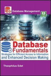 Database Fundamentals: Strategies for Efficient Access to Information and Enhanced Decision Making