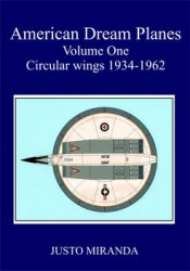 American Dream Planes Volume One: Circular Wings 1934-1962