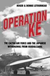 Operation KE: The Cactus Air Force and the Japanese Withdrawal from Guadalcanal